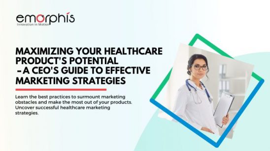 Top Key Strategies For Healthcare Product Marketing Emorphis