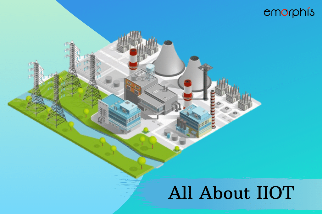 What is IIOT – All About Industrial Internet of Things