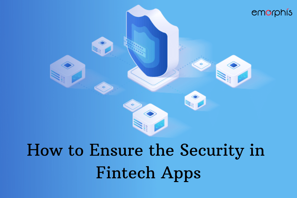 Fintech Application Development- How to Ensure the Security