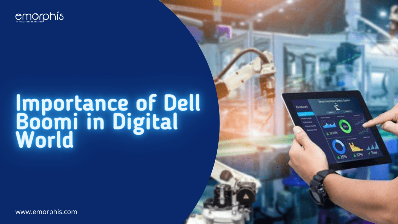 9 Important Factors of Dell Boomi in Digital World - Emorphis Technologies