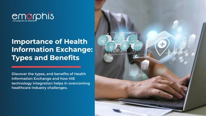 Importance of Health Information Exchange Types and Benefits