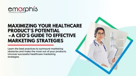 Top 15 Key Strategies For Healthcare Product Marketing - Emorphis