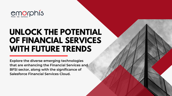 Financial Services Cloud: The future of BFSI Industry - Emorphis