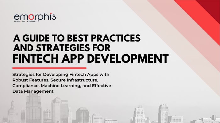 A-Guide-to-Best-Practices-and-Strategies-for-Fintech-App-Development-Emorphis