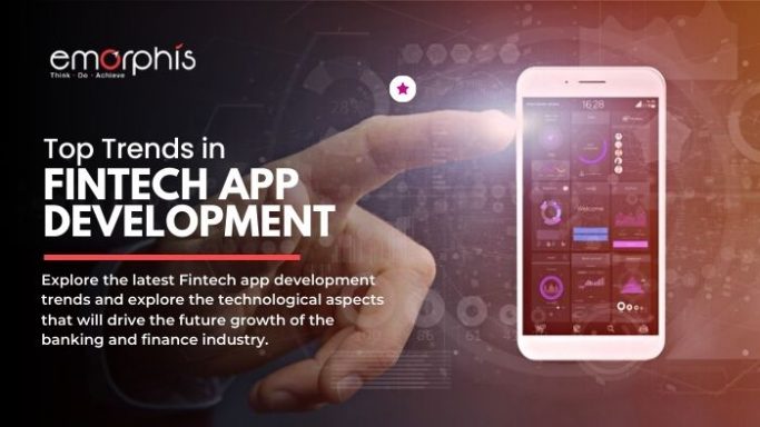 Top 10 Trends in Fintech app development - Emorphis Technologies