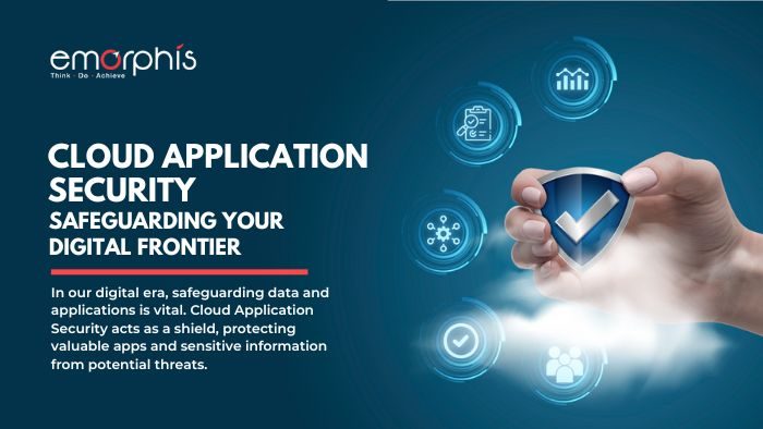 Cloud-Application-Security-Safeguarding-Your-Digital-Frontier-Emorphis-Technologies