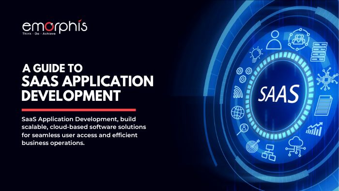 A-Comprehensive-Guide-to-SaaS-Application-Development-Emorphis-Technologies