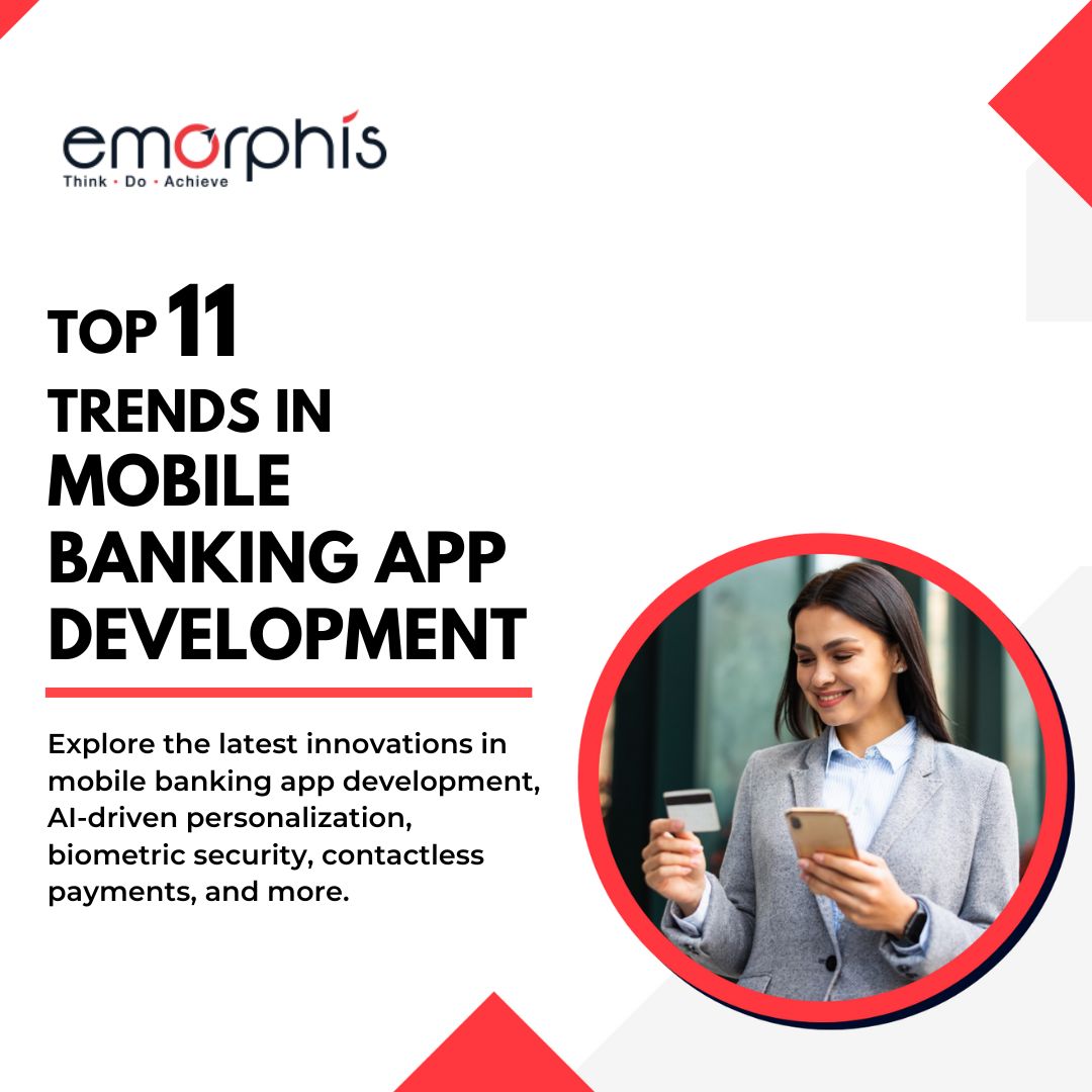 Top Trends In Mobile Banking App Development Emorphis