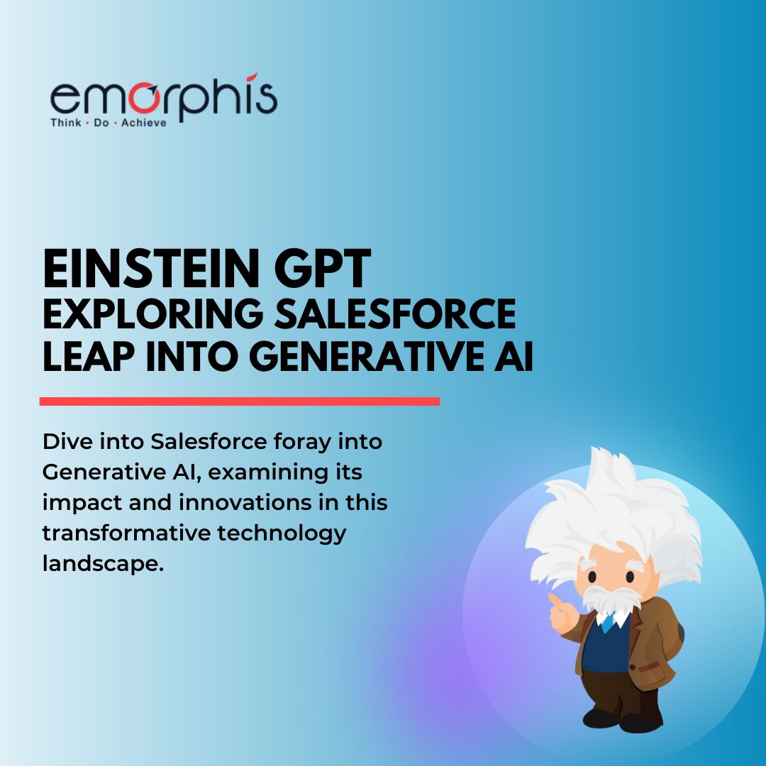 Einstein GPT - Exploring Salesforce’s Leap into Generative AI