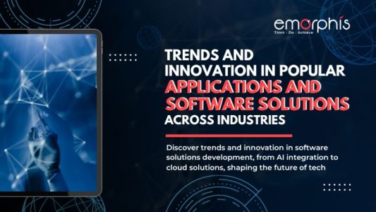 Software Solutions Development Trends and Innovation - Emorphis