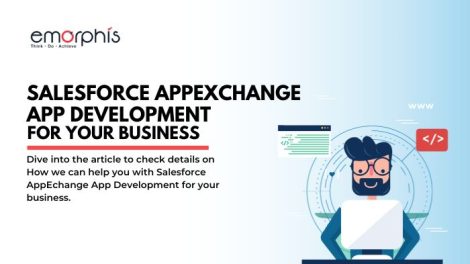 Explore Salesforce AppExchange App Development For your Business - Emorphis Technologies