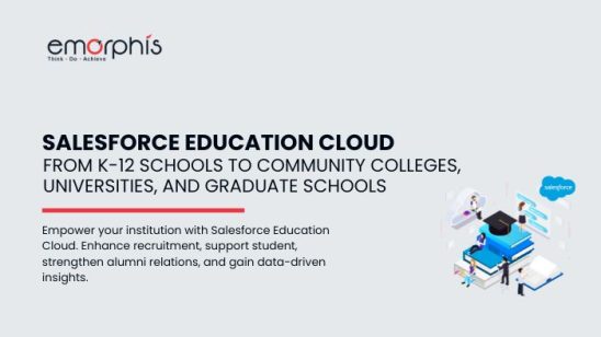 Salesforce-Education-Cloud-From-K-12-schools-to-community-colleges-universities-and-graduate-schools-Emorphis-Technologies