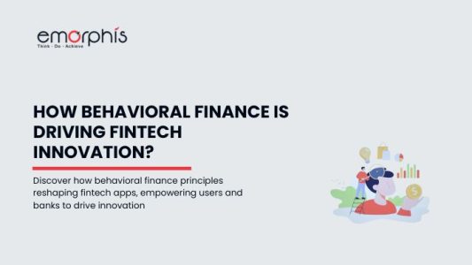 How Behavioral Finance is Driving Fintech Innovation