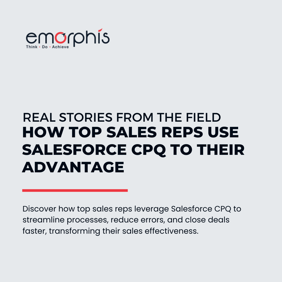 How Top Sales Reps Use Salesforce CPQ to Their Advantage