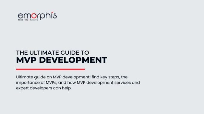 The Ultimate Guide to MVP Development 2024 - blogs.emorphis
