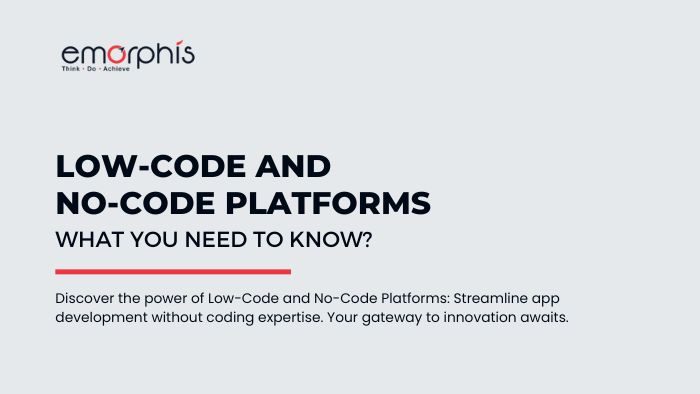 Low-Code and No-Code Platforms, Emorphis Technologies,, low code no code platforms
