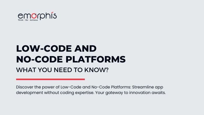 Low-Code and No-Code Platforms, Emorphis Technologies,, low code no code platforms