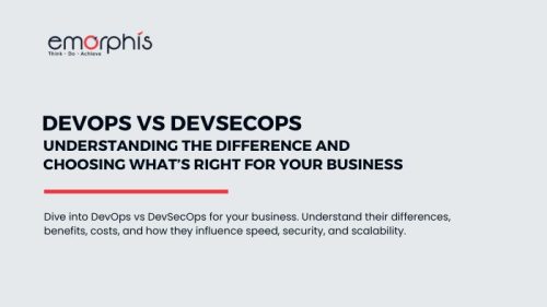 DevOps vs DevSecOps: Key Differences and Business Benefits
