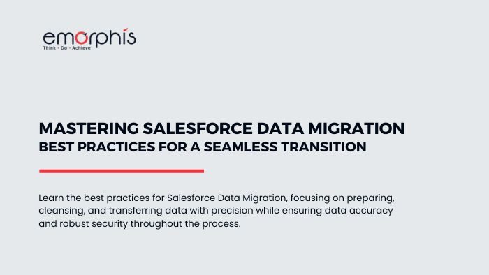 Mastering Salesforce Data Migration Best Practices for a Seamless Transition, Salesforce-Data-Migration, Salesforce Data Migration, Salesforce Data Migration best practices, Salesforce, Data Migration