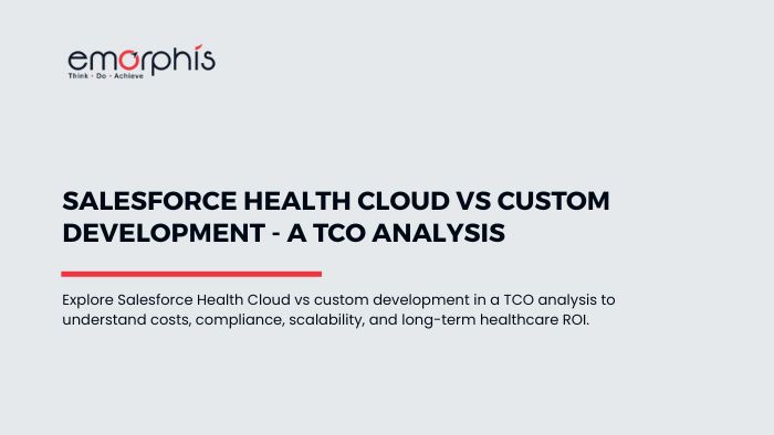 Salesforce Health Cloud vs Custom Development, Salesforce Health Cloud, Custom Development