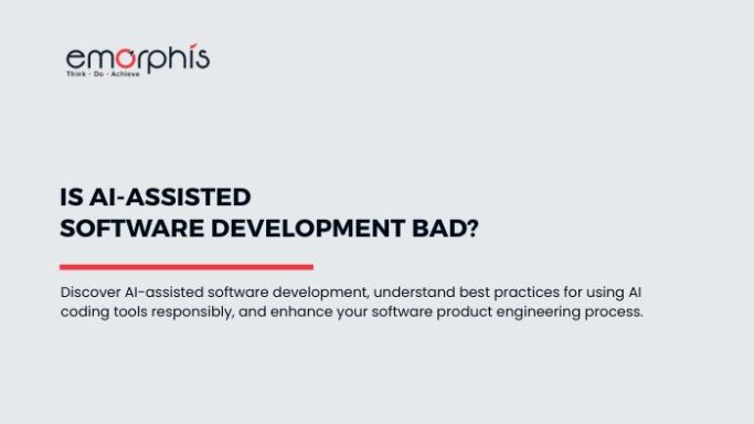 AI-Assisted Software Development, Is AI-Assisted Software Development Bad, Software Development
