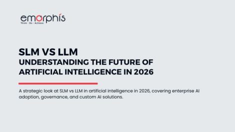 SLM vs LLM, artificial intelligence in 2026, enterprise AI adoption, small language models, large language models, domain-specific solutions of AI, custom AI solution, enterprise AI strategy, AI model comparison, AI governance, scalable AI adoption, AI in enterprises, operational AI, responsible AI, AI architecture strategy, AI model selection for enterprises