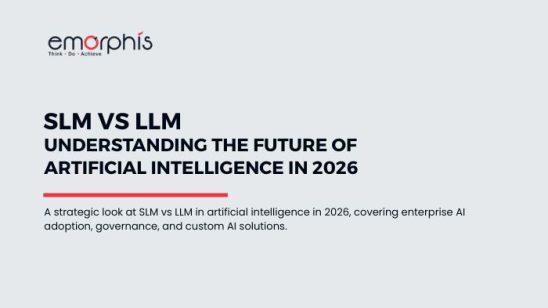 SLM vs LLM, artificial intelligence in 2026, enterprise AI adoption, small language models, large language models, domain-specific solutions of AI, custom AI solution, enterprise AI strategy, AI model comparison, AI governance, scalable AI adoption, AI in enterprises, operational AI, responsible AI, AI architecture strategy, AI model selection for enterprises